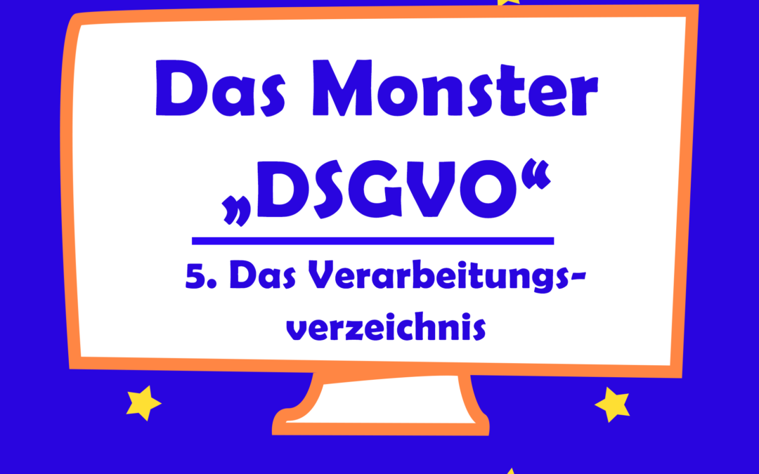 Die DSGVO und das Verarbeitungsverzeichnis