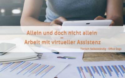 Allein und doch nicht allein – Arbeit mit virtueller Assistenz