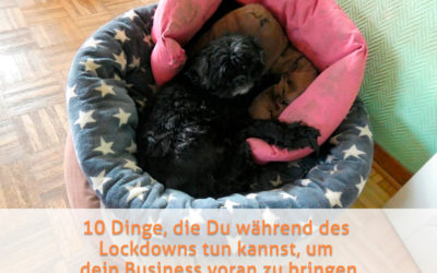 10 Dinge, die du während des Lockdowns tun kannst, um dein Business voran zu bringen