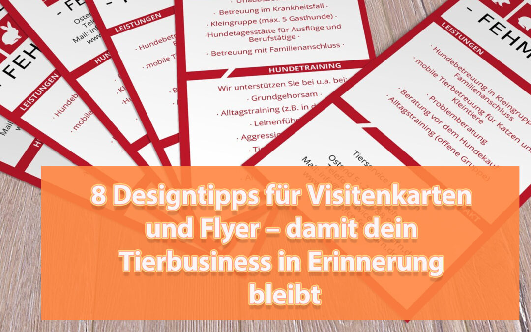 🐾 8 Designtipps für Visitenkarten und Flyer – damit dein Tierbusiness in Erinnerung bleibt