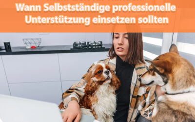 Mehr Zeit für Kunden: Wann Selbstständige professionelle Unterstützung einsetzen sollten